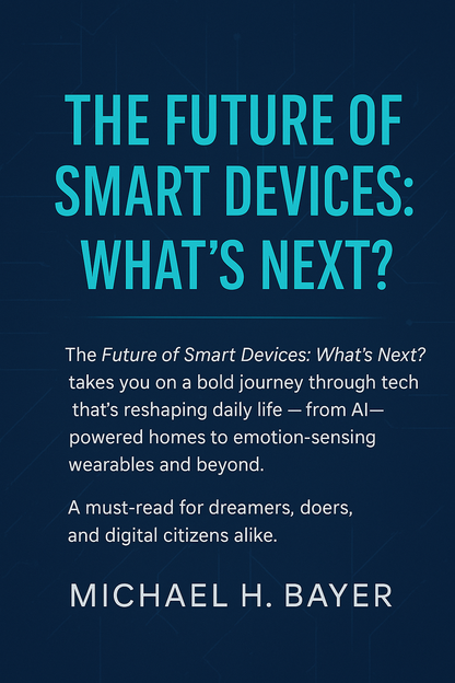 The Future of Smart Devices-What’s Next-Advanced Edition