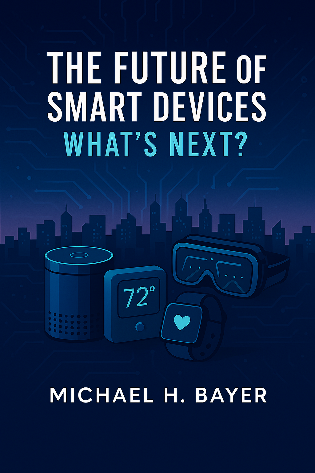 The Future of Smart Devices-What’s Next-Advanced Edition